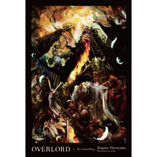 Overlord, Vol. 1 (Light Novel): The Undead King Volume 1 - Hardcover