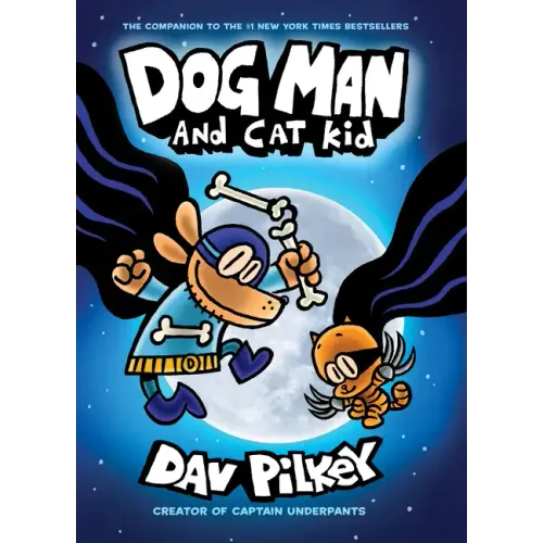 Dog Man and Cat Kid: A Graphic Novel (Dog Man #4): From the Creator of Captain Underpants: Volume 4