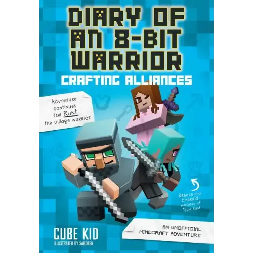 Diary of an 8-Bit Warrior: Crafting Alliances: An Unofficial Minecraft Adventure Volume 3 - Paperback