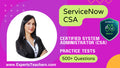 ServiceNow CSA Practice Tests 2026: 500+ Questions - ExpertsTeachers