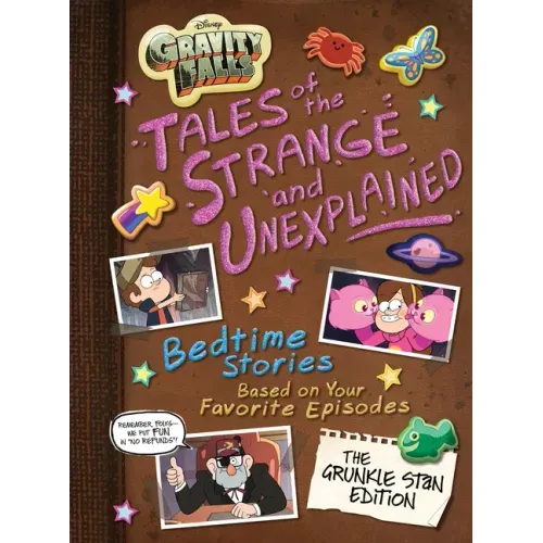 Gravity Falls: Gravity Falls: Tales of the Strange and Unexplained: (Bedtime Stories Based on Your Favorite Episodes!)