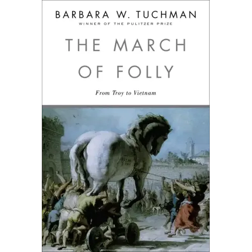 The March of Folly: From Troy to Vietnam - Paperback