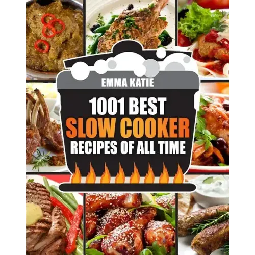 Slow Cooker Cookbook: 1001 Best Slow Cooker Recipes of All Time (Fast and Slow Cookbook, Slow Cooking, Crock Pot, Instant Pot, Electric Pres - Paperback