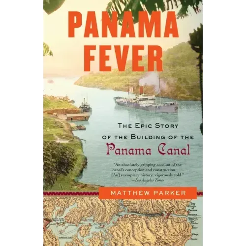 Panama Fever: The Epic Story of the Building of the Panama Canal - Paperback