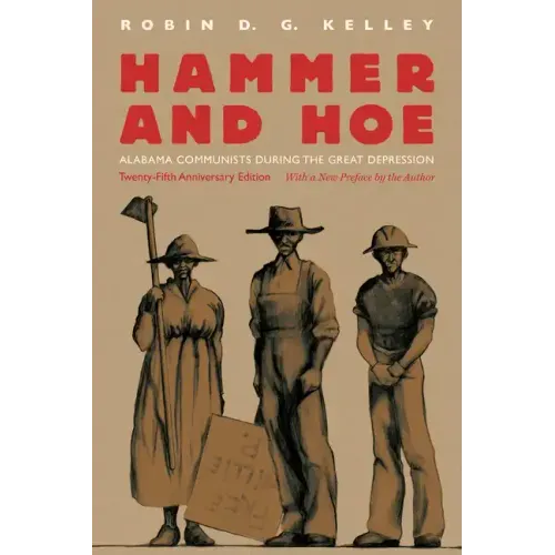 Hammer and Hoe: Alabama Communists During the Great Depression