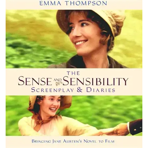 Sense and Sensibility: The Screenplay & Diaries