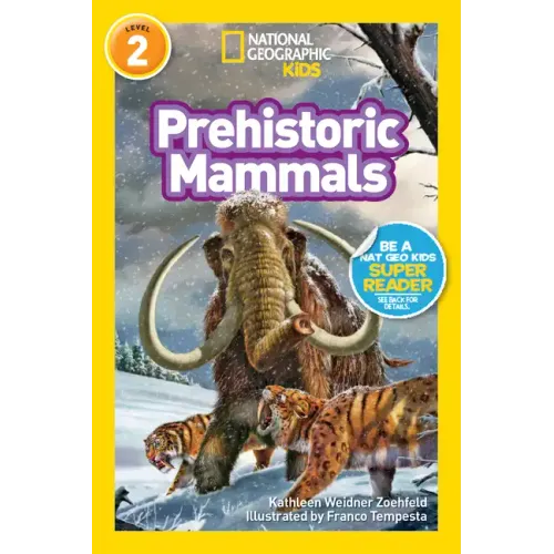 Prehistoric Mammals (National Geographic Kids Readers, Level 2)