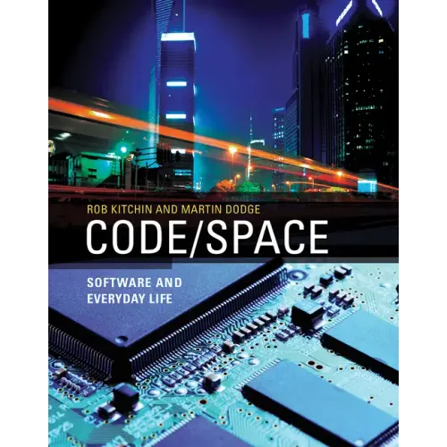 Code/Space: Software and Everyday Life