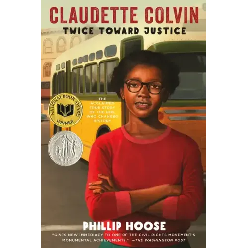 Claudette Colvin: Twice Toward Justice (Newbery Honor Book; National Book Award Winner) - Paperback