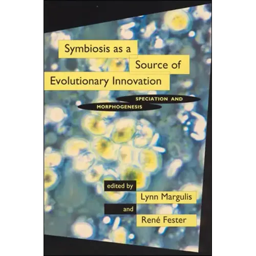 Symbiosis as a Source of Evolutionary Innovation: Speciation and Morphogenesis