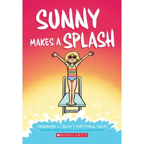 Sunny Makes a Splash: A Graphic Novel (Sunny #4): Volume 4