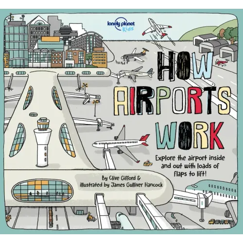Lonely Planet Kids How Airports Work