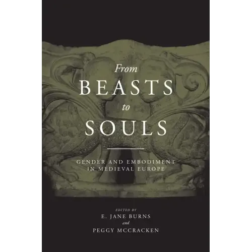 From Beasts to Souls: Gender and Embodiment in Medieval Europe