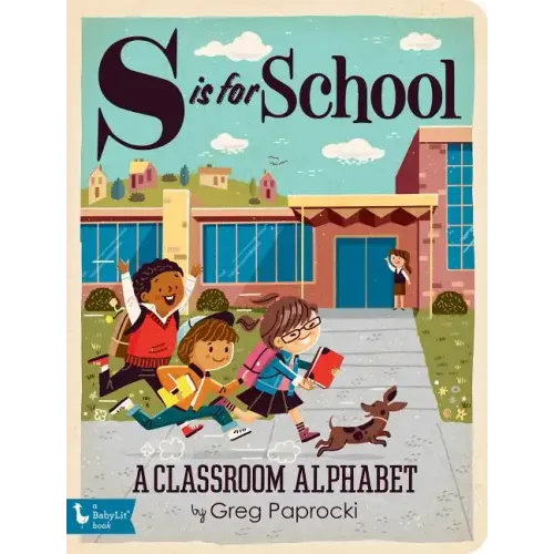 S Is for School: A Classroom Alphabet