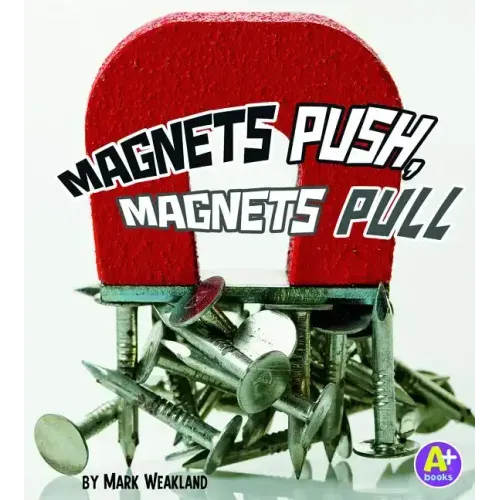 Magnets Push, Magnets Pull