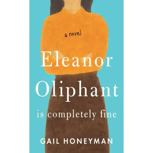 Eleanor Oliphant Is Completely Fine