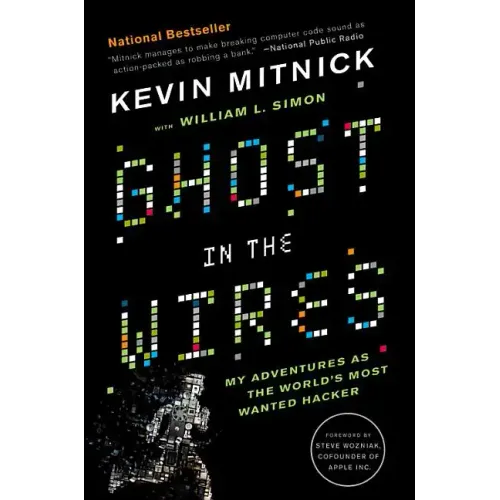 Ghost in the Wires: My Adventures as the World's Most Wanted Hacker