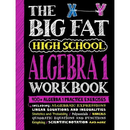 The Big Fat High School Algebra 1 Workbook: 400+ Algebra 1 Practice Exercises