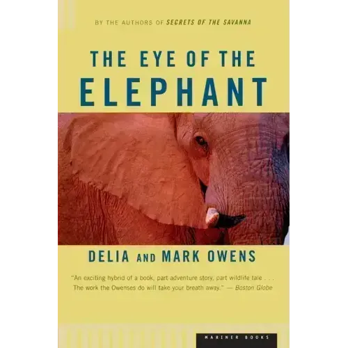 The Eye of the Elephant: An Epic Adventure in the African Wilderness - Paperback