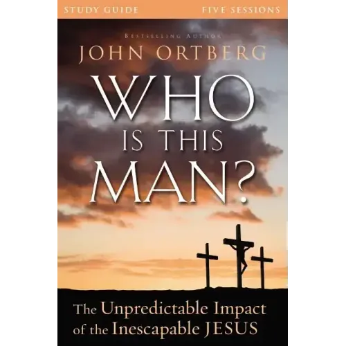 Who Is This Man? Study Guide: The Unpredictable Impact of the Inescapable Jesus - Paperback