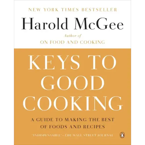Keys to Good Cooking: A Guide to Making the Best of Foods and Recipes