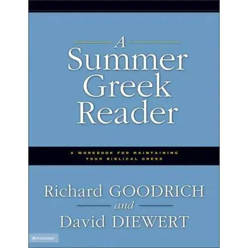 A Summer Greek Reader: A Workbook for Maintaining Your Biblical Greek