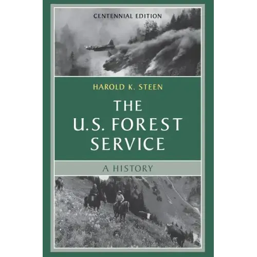 The U.S. Forest Service: A Centennial History