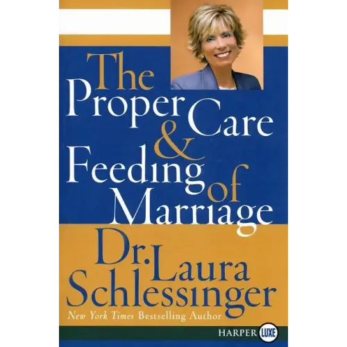 The Proper Care and Feeding of Marriage