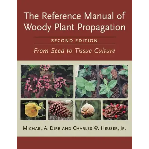 Reference Manual of Woody Plant Propagation: From Seed to Tissue Culture
