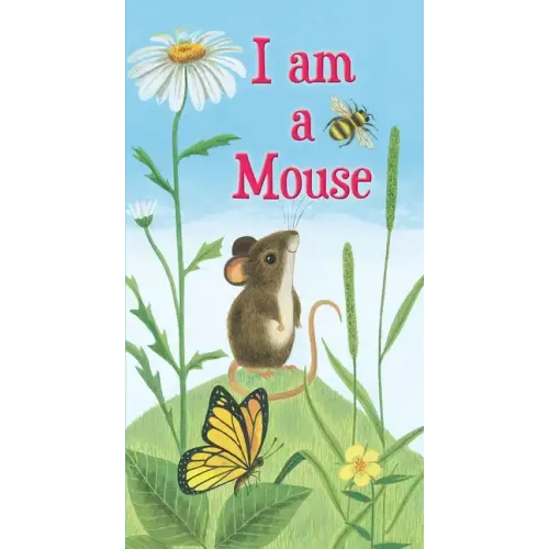 I Am a Mouse - Board Book