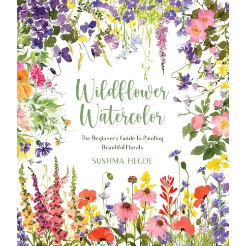 Wildflower Watercolor: The Beginner's Guide to Painting Beautiful Florals