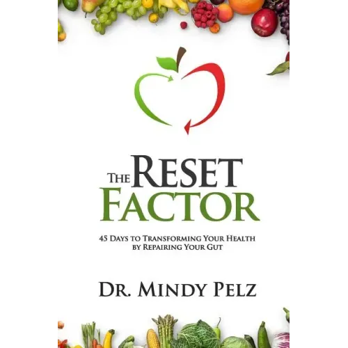 The Reset Factor: 45 Days to Transforming Your Health by Repairing Your Gut