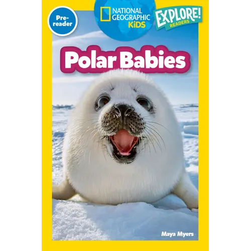 Polar Babies (National Geographic Kids Explore! Readers, Pre-Reader)