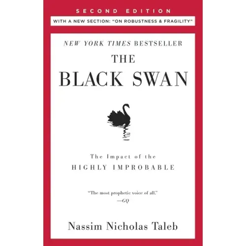 The Black Swan: Second Edition: The Impact of the Highly Improbable: With a New Section: On Robustness and Fragility