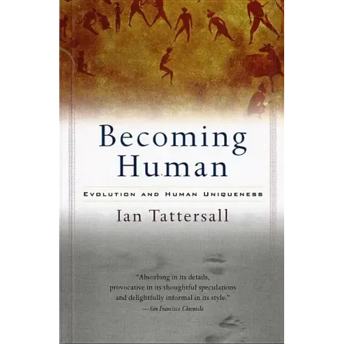 Becoming Human: Evolution and Human Uniqueness