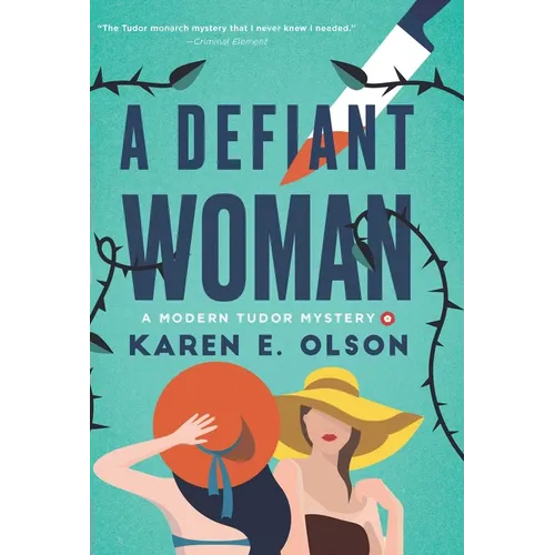A Defiant Woman: A Modern Tudor Mystery