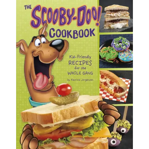 The Scooby-Doo! Cookbook: Kid-Friendly Recipes for the Whole Gang