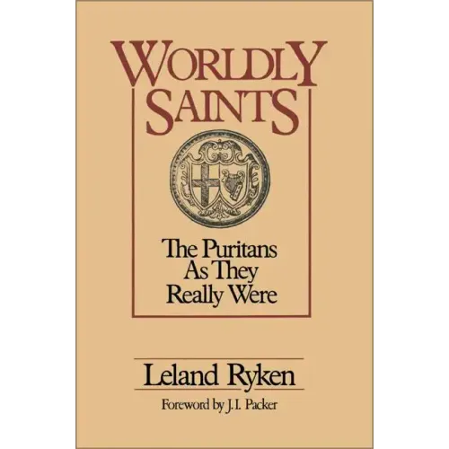 Worldly Saints: The Puritans as They Really Were - Paperback