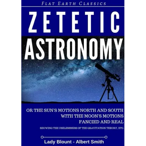Zetetic Astronomy
