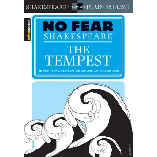 The Tempest: No Fear Shakespeare Side-By-Side Plain English