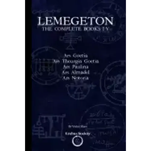 Lemegeton: The Complete Books I-V: Ars Goetia, Ars Theurgia Goetia, Ars Paulina, Ars Almadel, Ars Notoria - Paperback