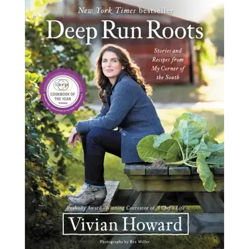 Deep Run Roots: Stories and Recipes from My Corner of the South - Hardcover
