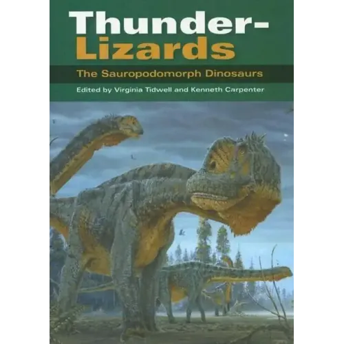 Thunder-Lizards: The Sauropodomorph Dinosaurs