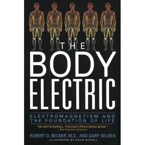 The Body Electric: Electromagnetism and the Foundation of Life