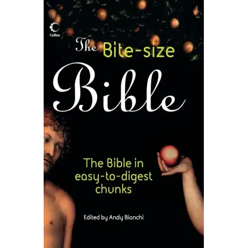 The Bite-Size Bible: The Story of the Bible in Easy-To-Digest Chunks