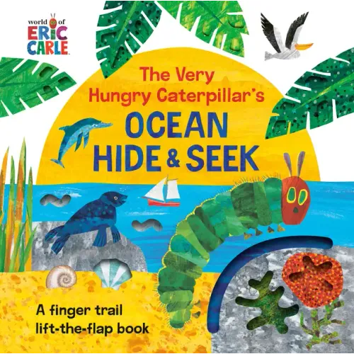 The Very Hungry Caterpillar's Ocean Hide & Seek: A Finger Trail Lift-The-Flap Book - Board Book