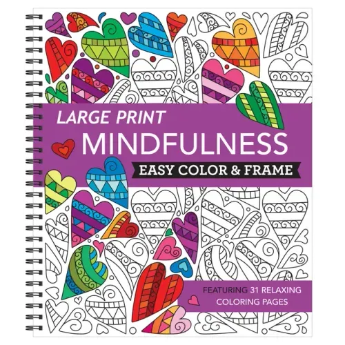 Large Print Easy Color & Frame - Mindfulness (Stress Free Coloring Book)