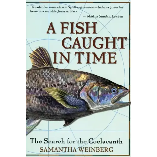 A Fish Caught in Time: The Search for the Coelacanth