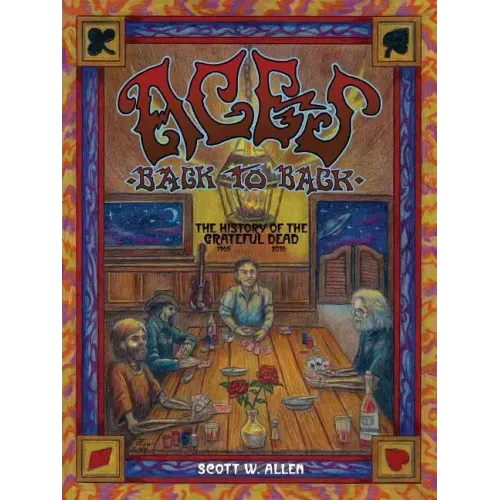 Aces Back to Back: The History of the Grateful Dead (1965 - 2016)