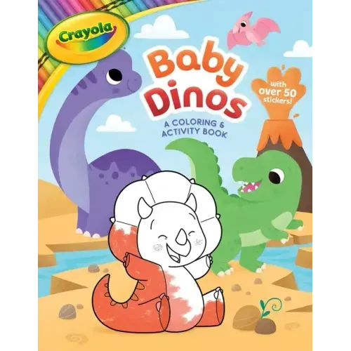 Crayola: Baby Dinos: A Coloring & Activity Book (a Crayola Baby Animals Coloring Sticker Activity Book for Kids) - Paperback